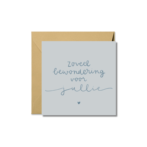 Wenskaart | Zoveel bewondering voor jullie