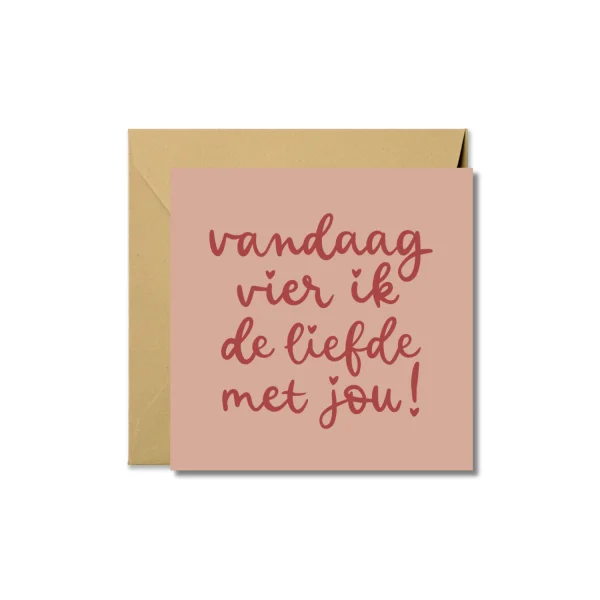 Wenskaart | Vandaag vier ik de liefde met jou