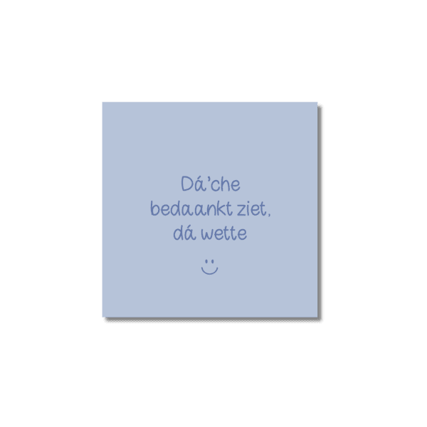 Ansichtkaart Venrays dialect | Dá'che bedaankt ziet, dá wette